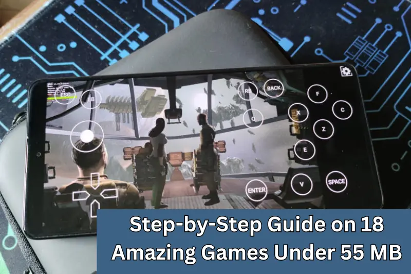 step-by-step guide on 18 amazing games under 55 mb