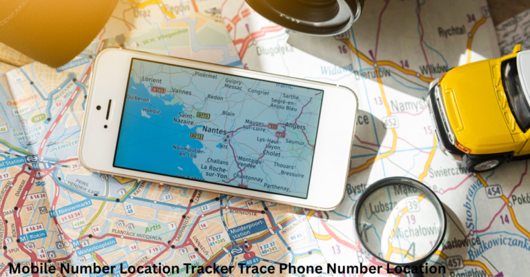 Mobile Number Location Tracker Trace Phone Number Location Mobile Number Location Tracker