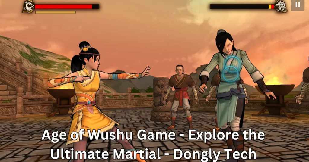 age of wushu game - explore the Ultimate martial - dongly tech