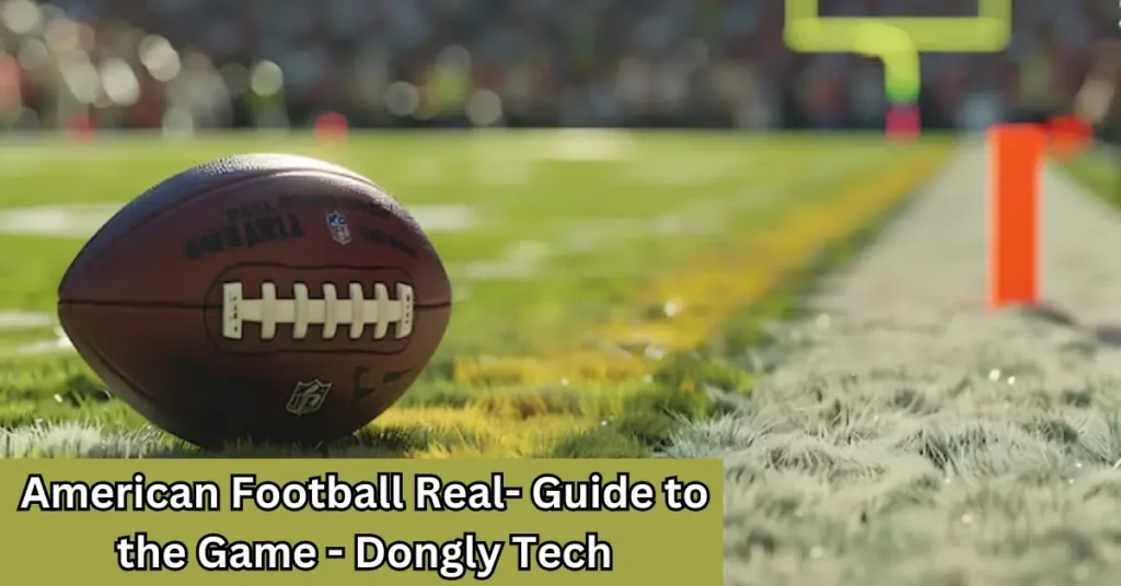 american football real- guide to the game - dongly tech