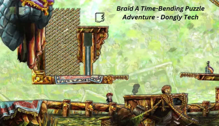 braid a time-bending puzzle adventure - dongly tech