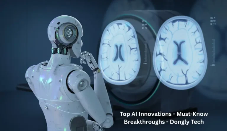 top ai innovations - must-know breakthroughs - dongly tech