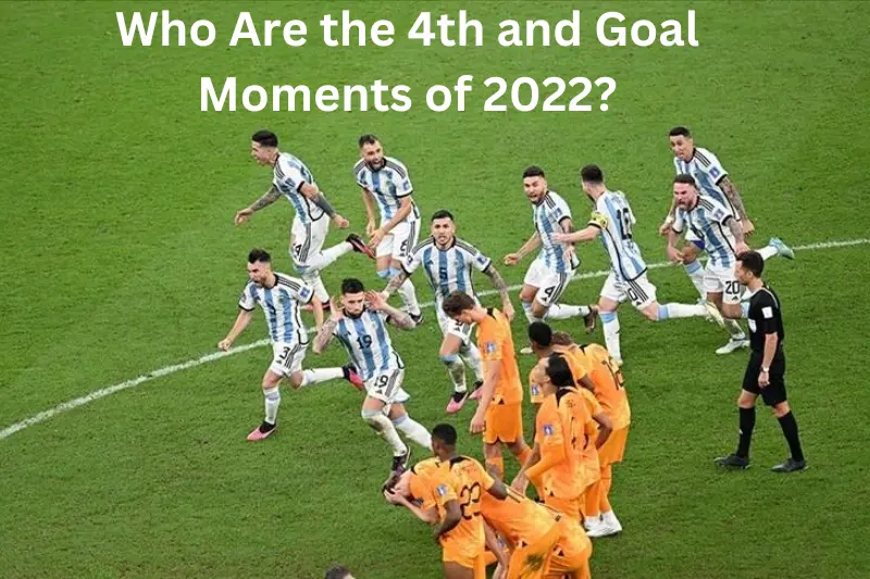 who are the 4th and goal moments of 2022
